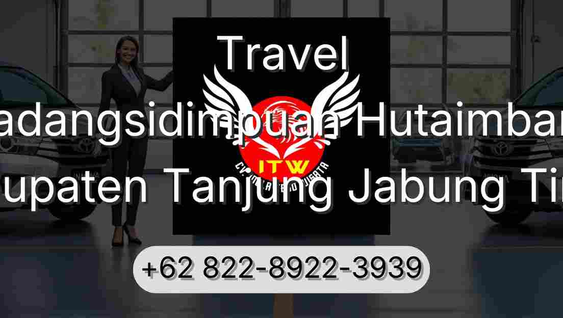 Travel Padangsidimpuan Hutaimbaru Kabupaten Tanjung Jabung Timur