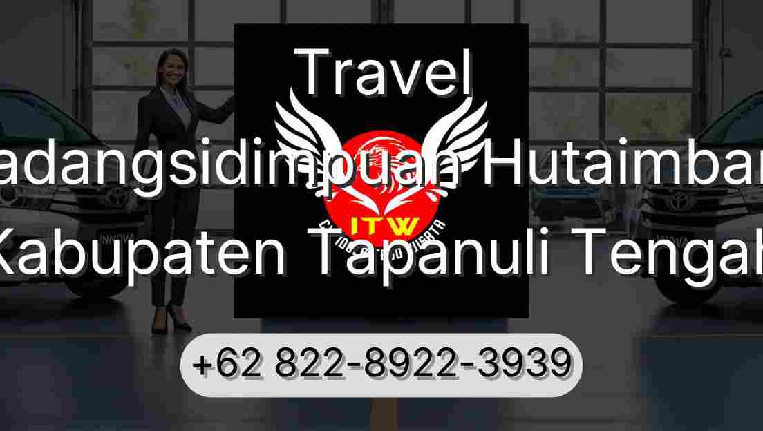 Travel Padangsidimpuan Hutaimbaru Kabupaten Tapanuli Tengah