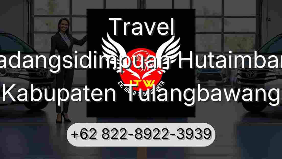 Travel Padangsidimpuan Hutaimbaru Kabupaten Tulangbawang
