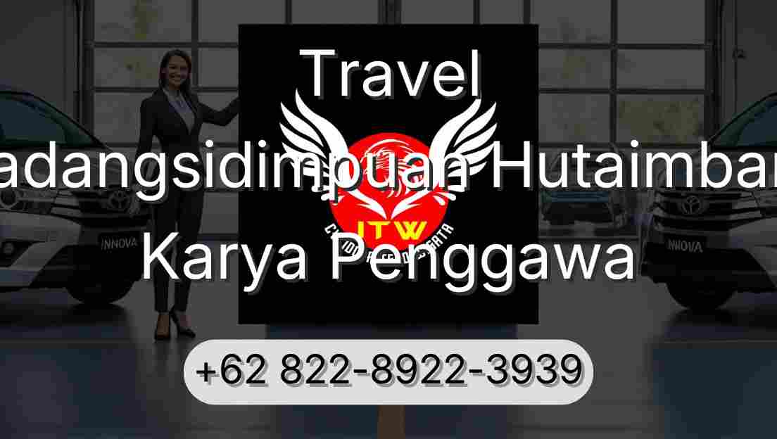 Travel Padangsidimpuan Hutaimbaru Karya Penggawa