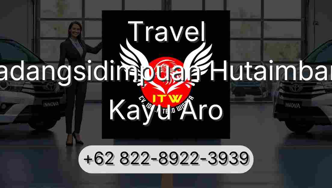 Travel Padangsidimpuan Hutaimbaru Kayu Aro