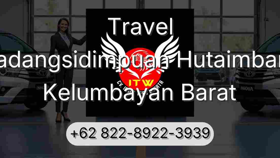 Travel Padangsidimpuan Hutaimbaru Kelumbayan Barat