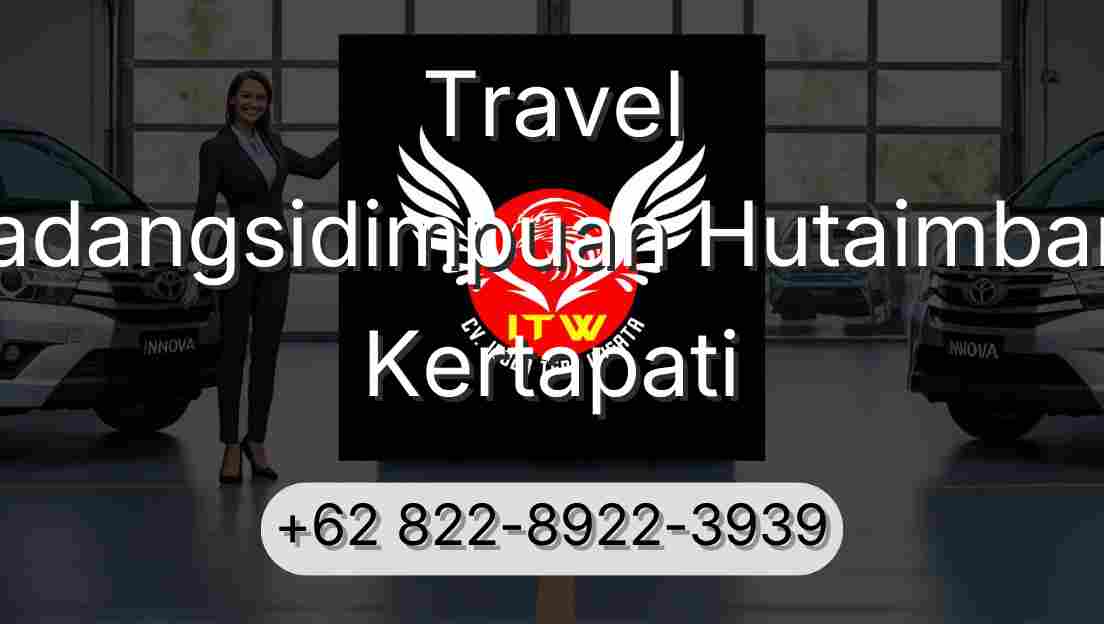 Travel Padangsidimpuan Hutaimbaru Kertapati