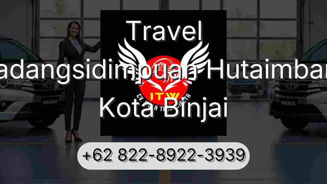 Travel Padangsidimpuan Hutaimbaru Kota Binjai