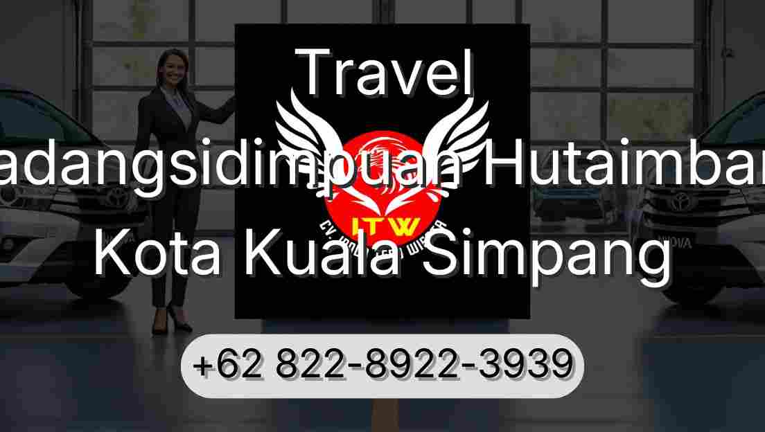 Travel Padangsidimpuan Hutaimbaru Kota Kuala Simpang