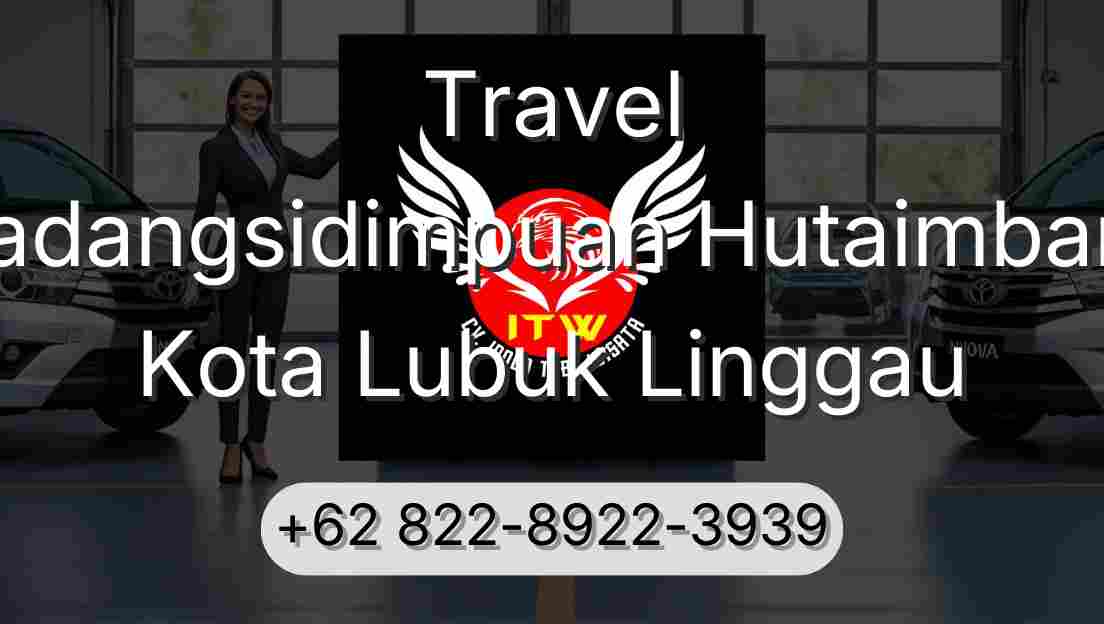 Travel Padangsidimpuan Hutaimbaru Kota Lubuk Linggau