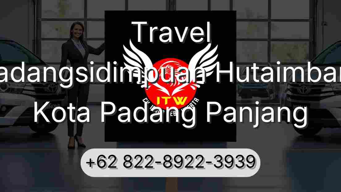 Travel Padangsidimpuan Hutaimbaru Kota Padang Panjang