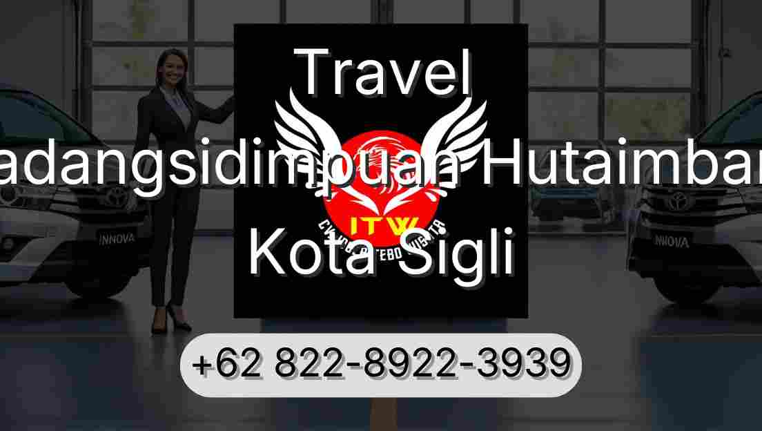 Travel Padangsidimpuan Hutaimbaru Kota Sigli