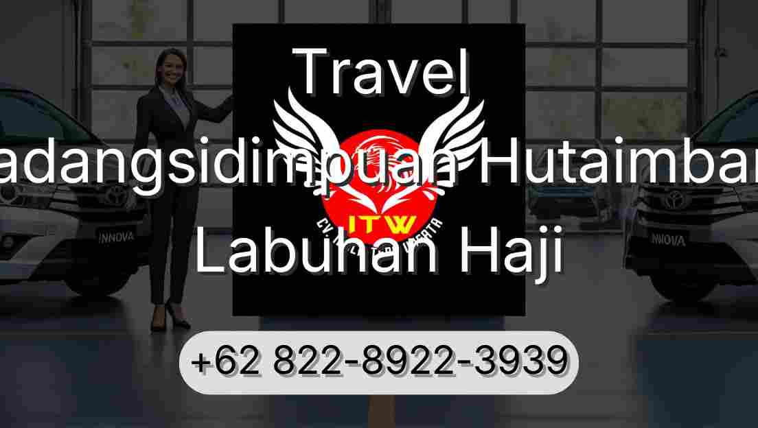 Travel Padangsidimpuan Hutaimbaru Labuhan Haji