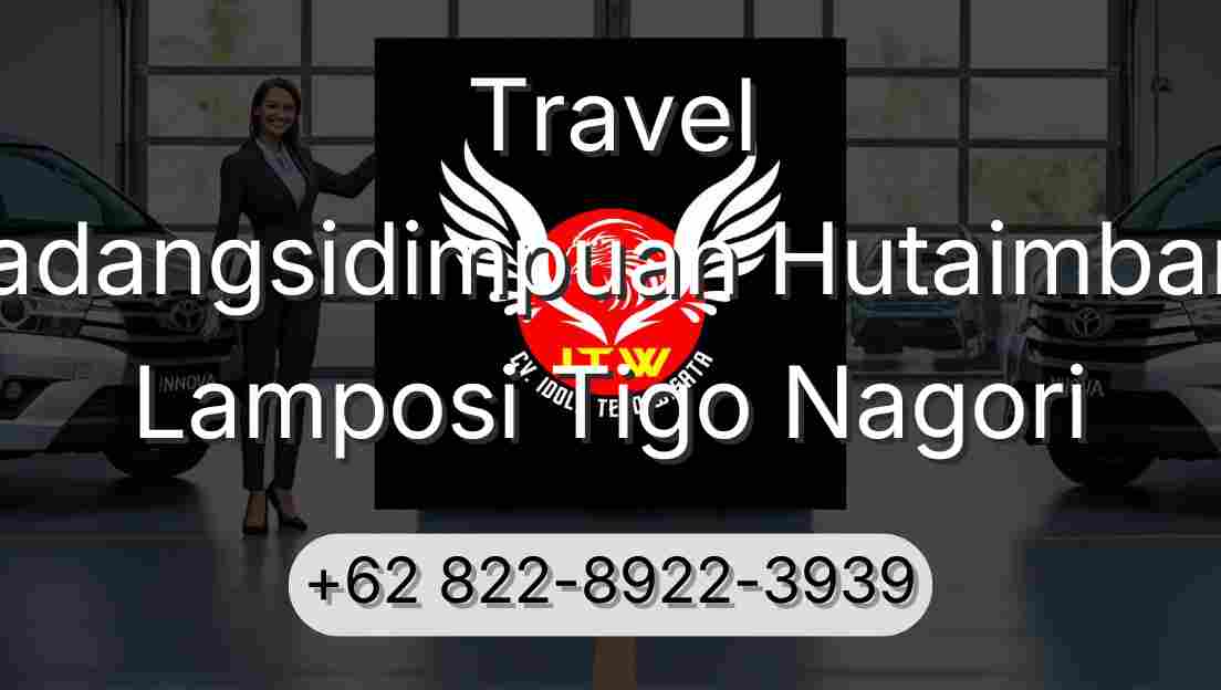 Travel Padangsidimpuan Hutaimbaru Lamposi Tigo Nagori