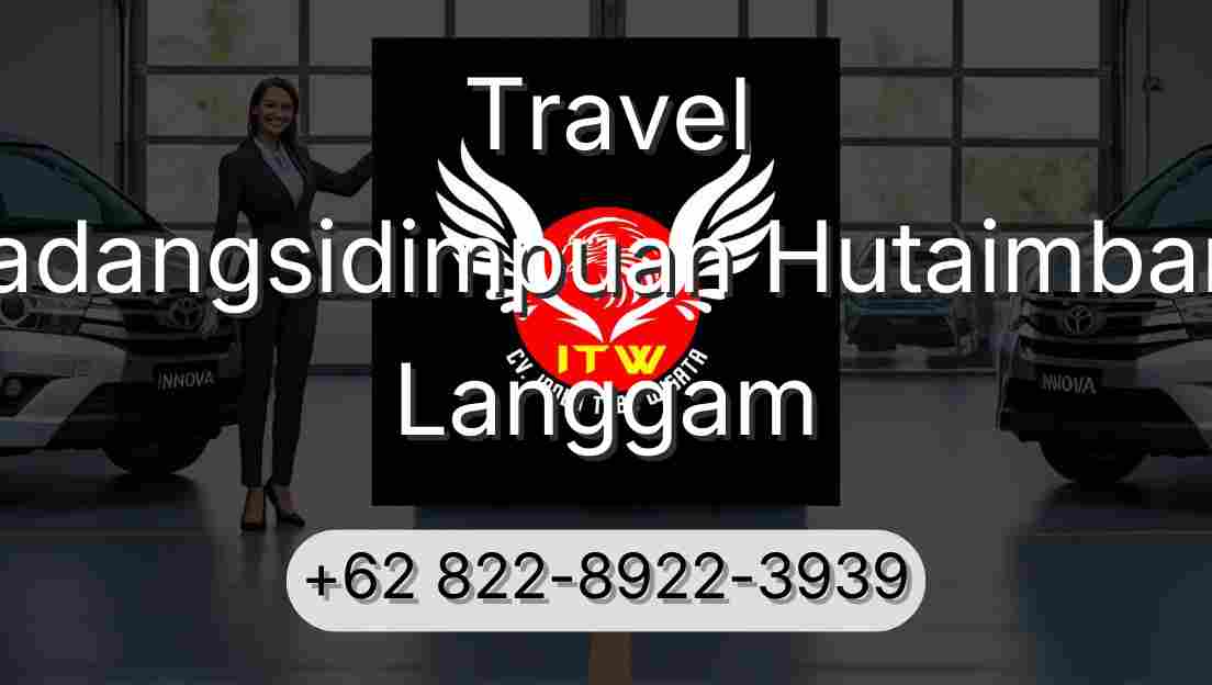 Travel Padangsidimpuan Hutaimbaru Langgam