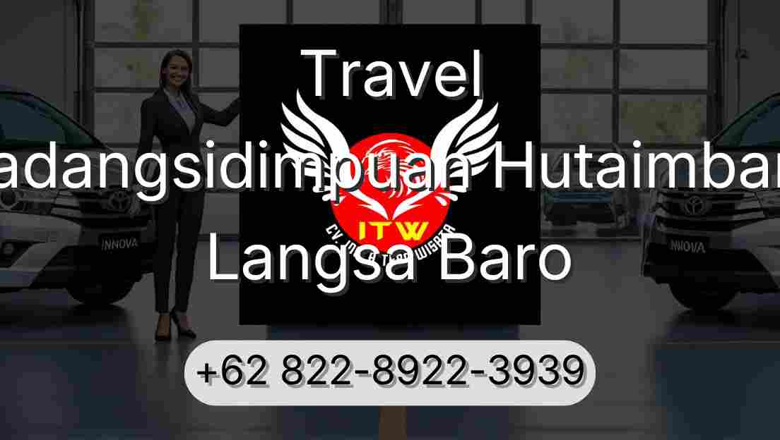 Travel Padangsidimpuan Hutaimbaru Langsa Baro