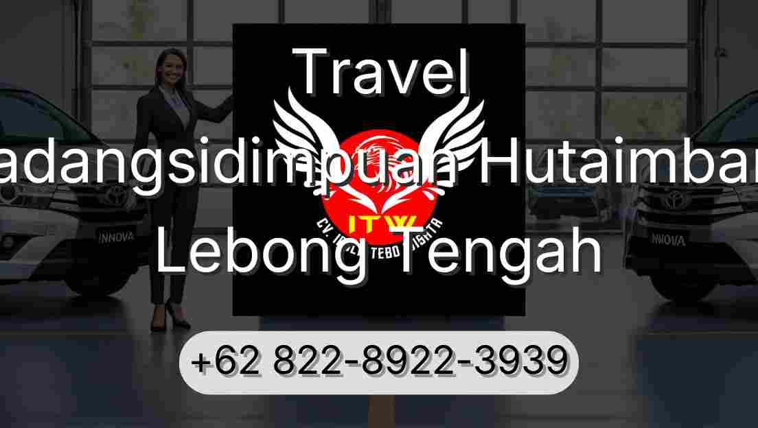Travel Padangsidimpuan Hutaimbaru Lebong Tengah