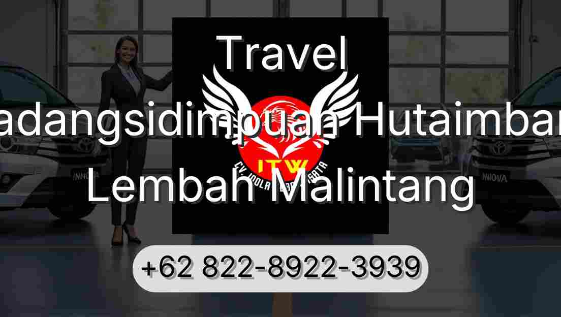 Travel Padangsidimpuan Hutaimbaru Lembah Malintang