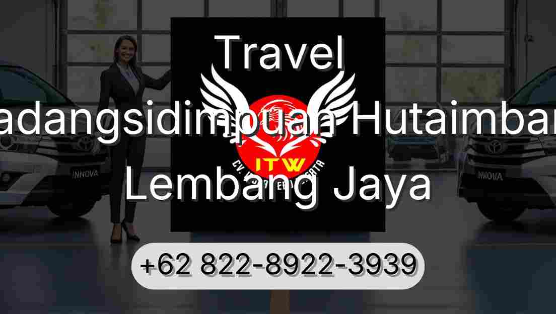 Travel Padangsidimpuan Hutaimbaru Lembang Jaya