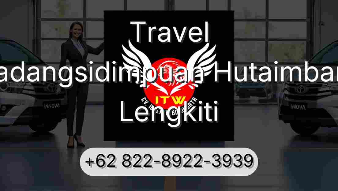 Travel Padangsidimpuan Hutaimbaru Lengkiti