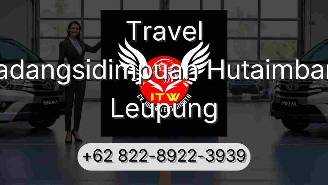 Travel Padangsidimpuan Hutaimbaru Leupung