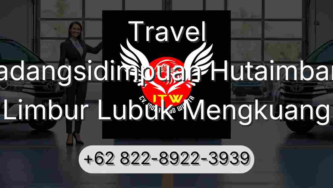 Travel Padangsidimpuan Hutaimbaru Limbur Lubuk Mengkuang