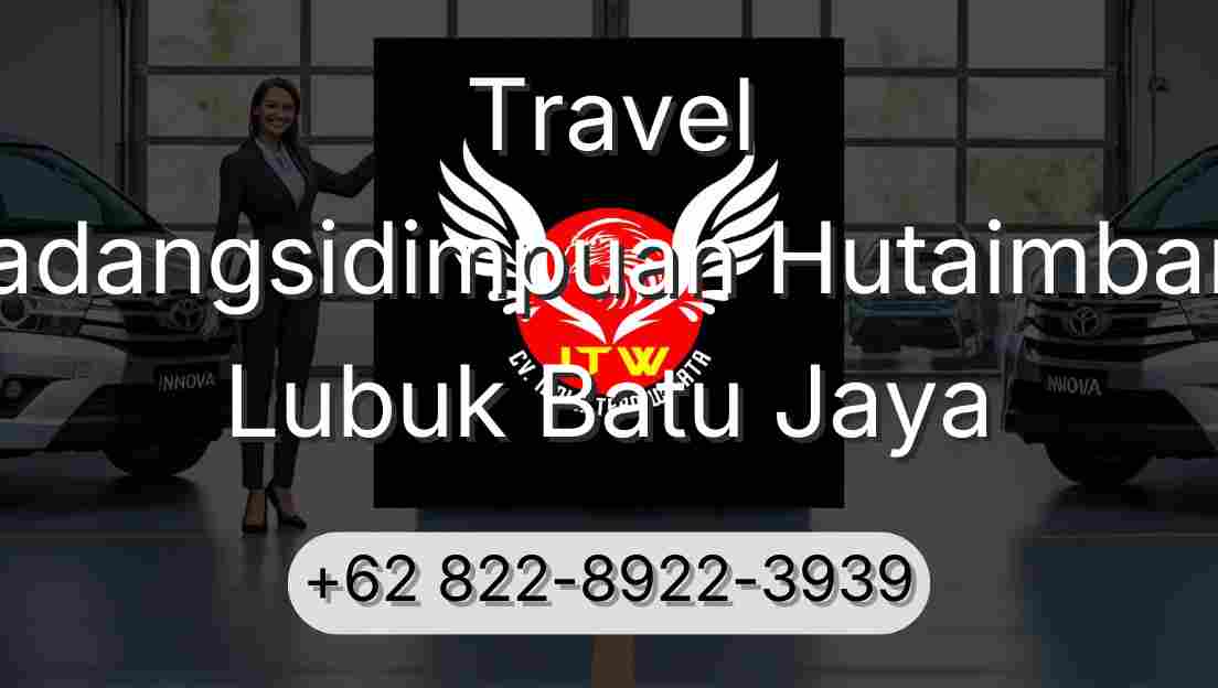 Travel Padangsidimpuan Hutaimbaru Lubuk Batu Jaya