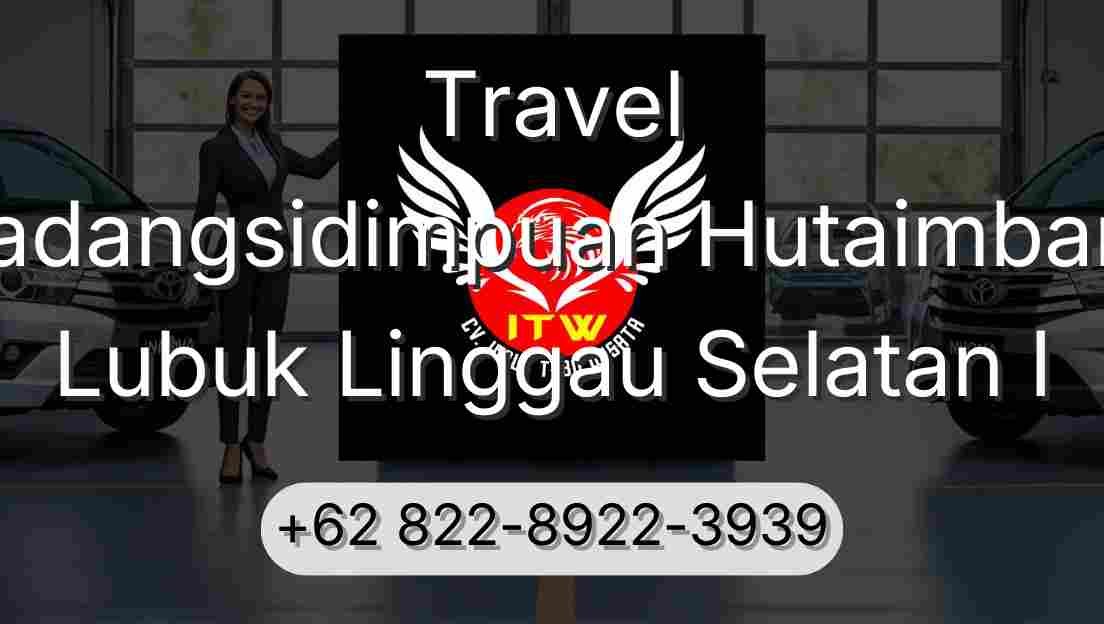 Travel Padangsidimpuan Hutaimbaru Lubuk Linggau Selatan I