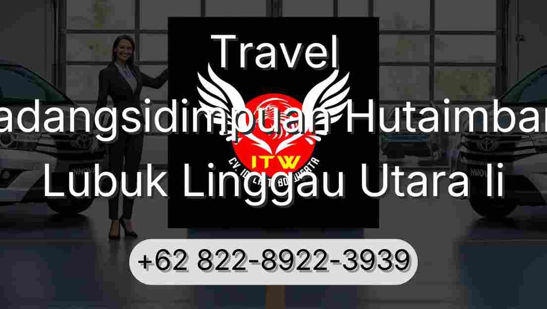 Travel Padangsidimpuan Hutaimbaru Lubuk Linggau Utara Ii