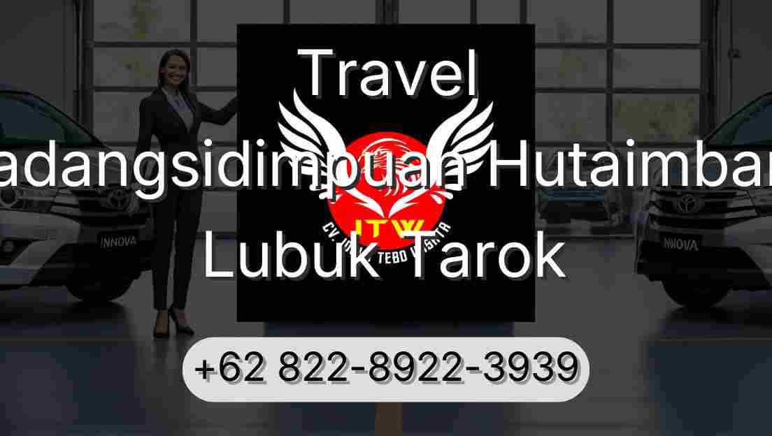 Travel Padangsidimpuan Hutaimbaru Lubuk Tarok