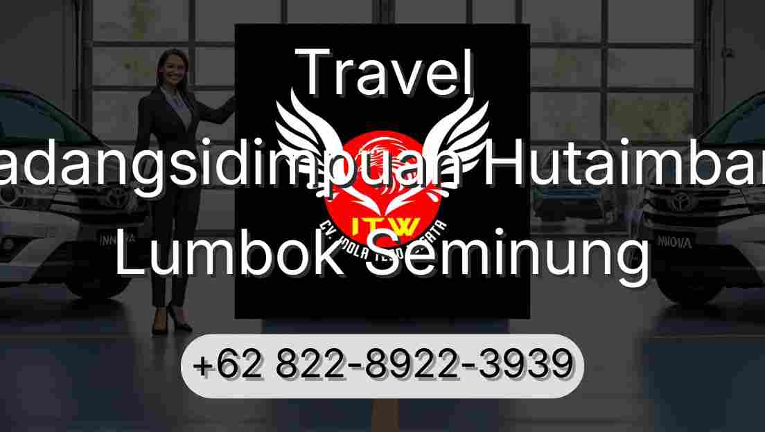 Travel Padangsidimpuan Hutaimbaru Lumbok Seminung