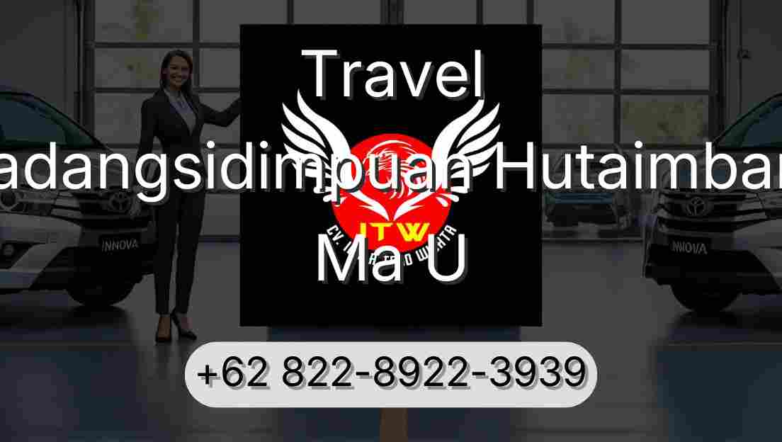 Travel Padangsidimpuan Hutaimbaru Ma U