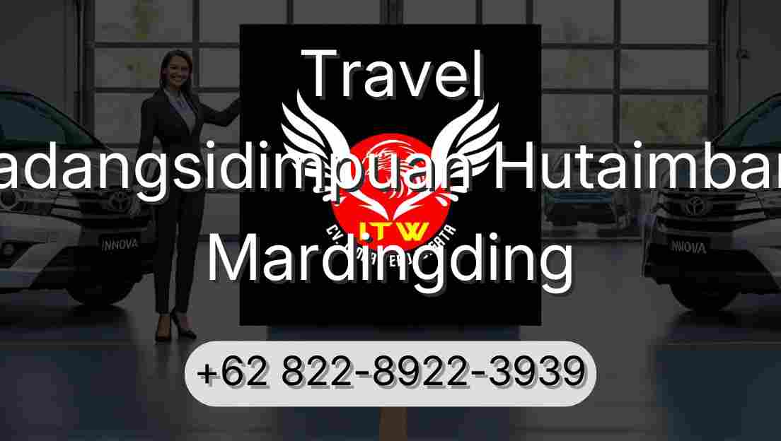 Travel Padangsidimpuan Hutaimbaru Mardingding