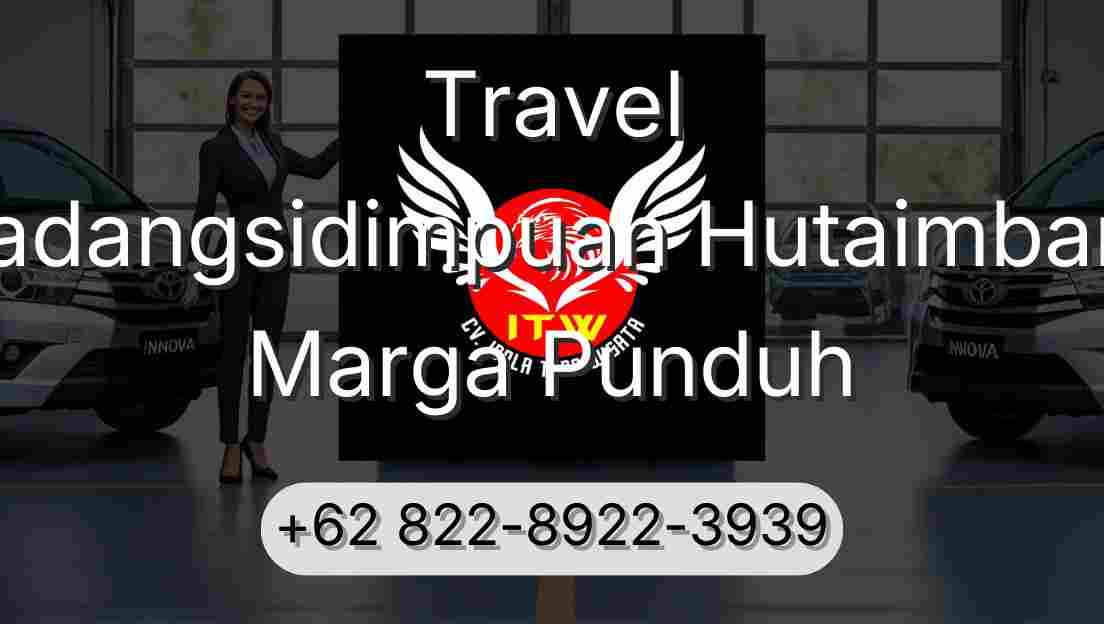 Travel Padangsidimpuan Hutaimbaru Marga Punduh