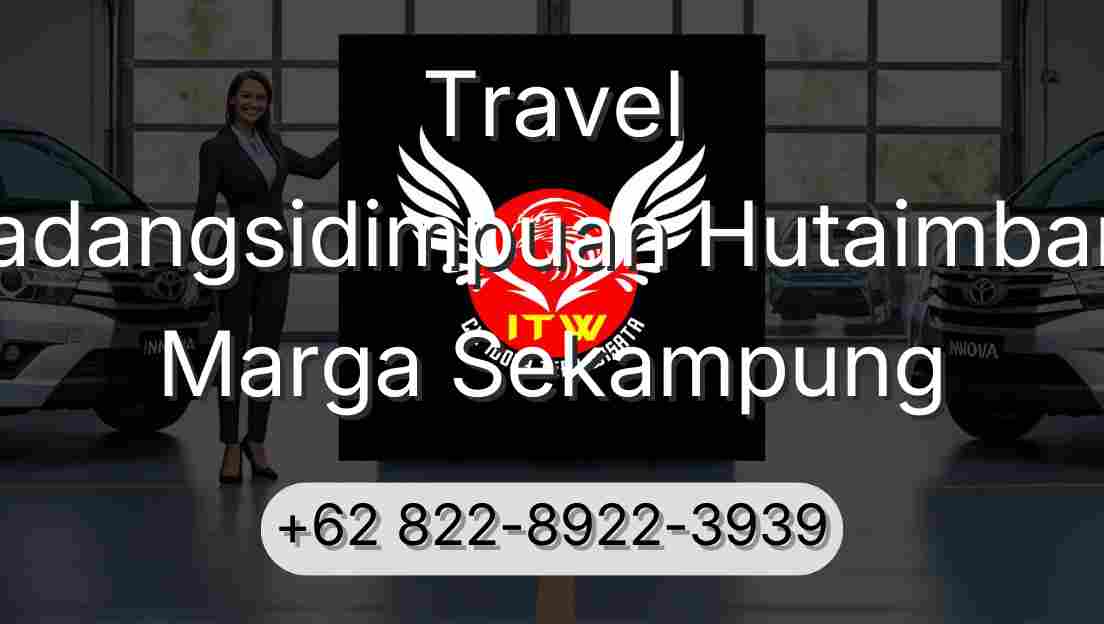Travel Padangsidimpuan Hutaimbaru Marga Sekampung