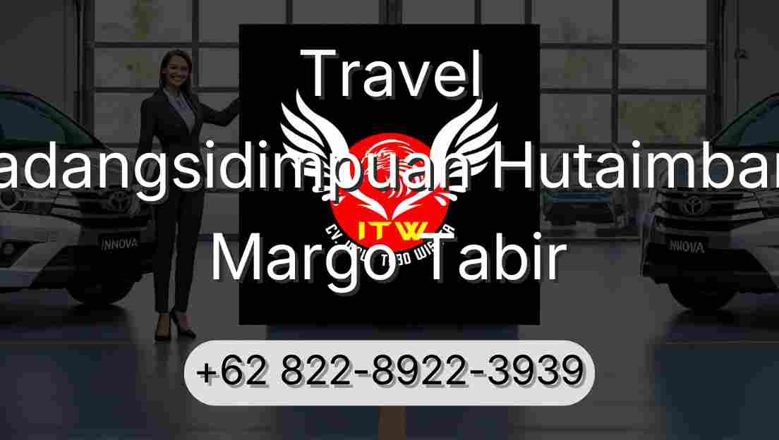 Travel Padangsidimpuan Hutaimbaru Margo Tabir