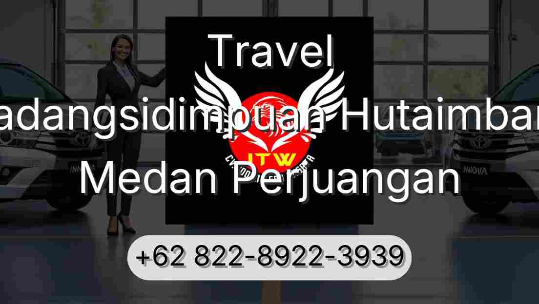 Travel Padangsidimpuan Hutaimbaru Medan Perjuangan