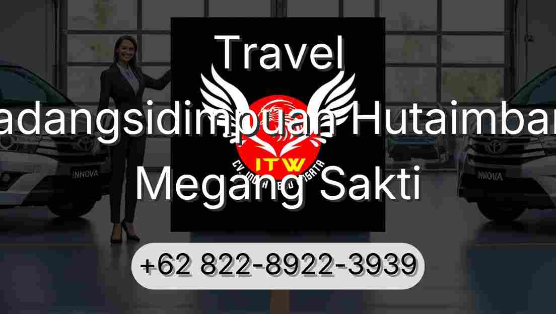 Travel Padangsidimpuan Hutaimbaru Megang Sakti