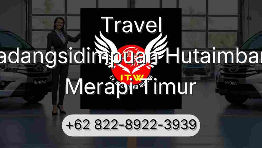 Travel Padangsidimpuan Hutaimbaru Merapi Timur