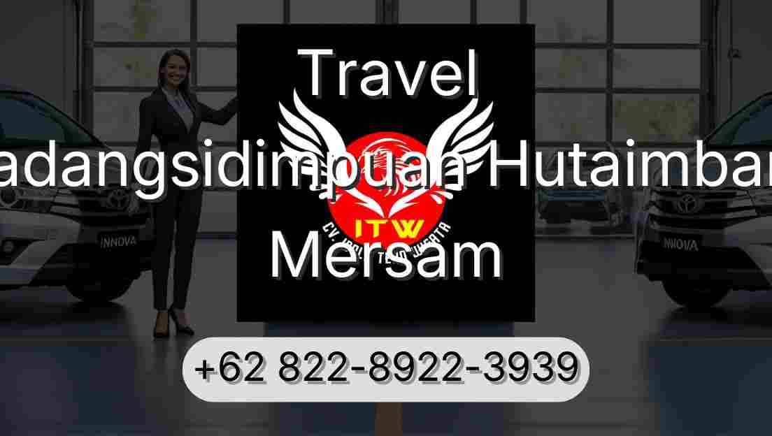 Travel Padangsidimpuan Hutaimbaru Mersam