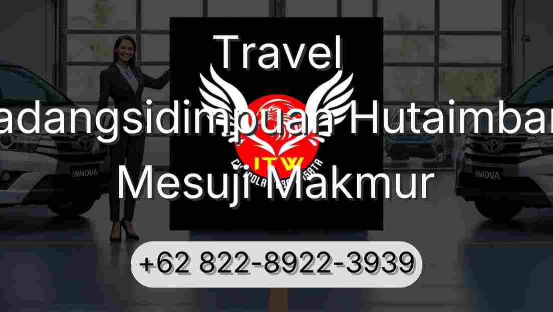 Travel Padangsidimpuan Hutaimbaru Mesuji Makmur