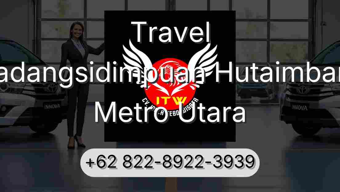 Travel Padangsidimpuan Hutaimbaru Metro Utara