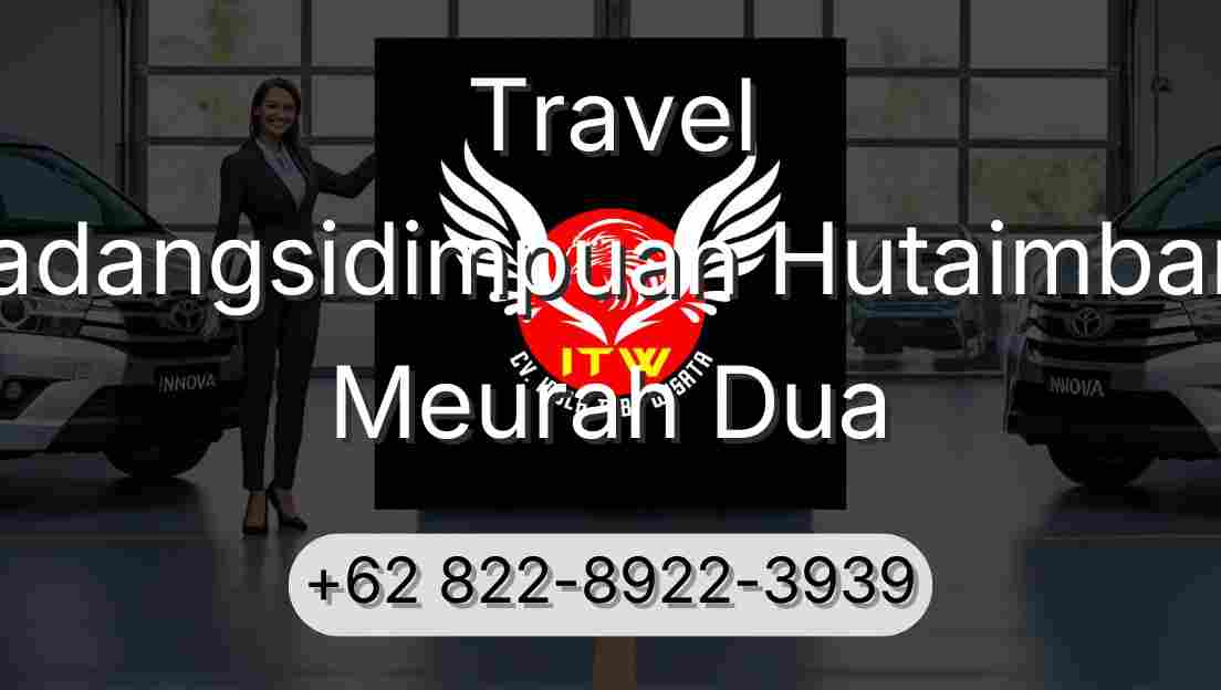 Travel Padangsidimpuan Hutaimbaru Meurah Dua