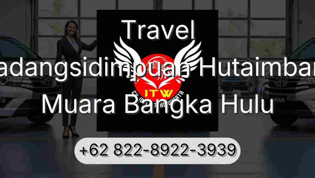 Travel Padangsidimpuan Hutaimbaru Muara Bangka Hulu