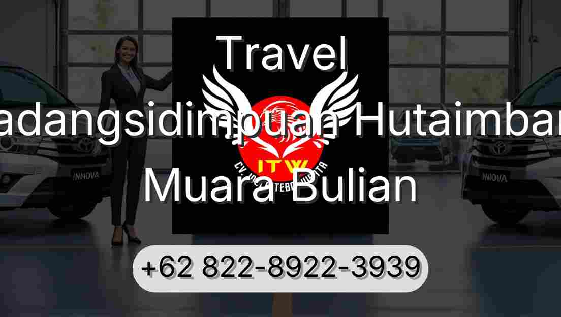 Travel Padangsidimpuan Hutaimbaru Muara Bulian