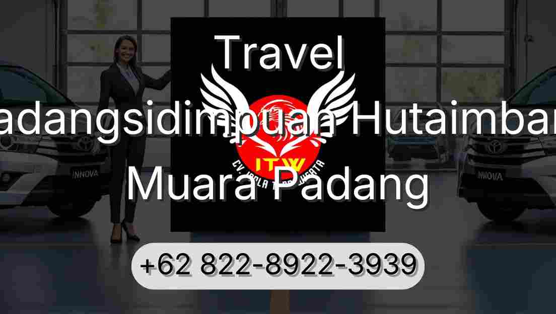 Travel Padangsidimpuan Hutaimbaru Muara Padang