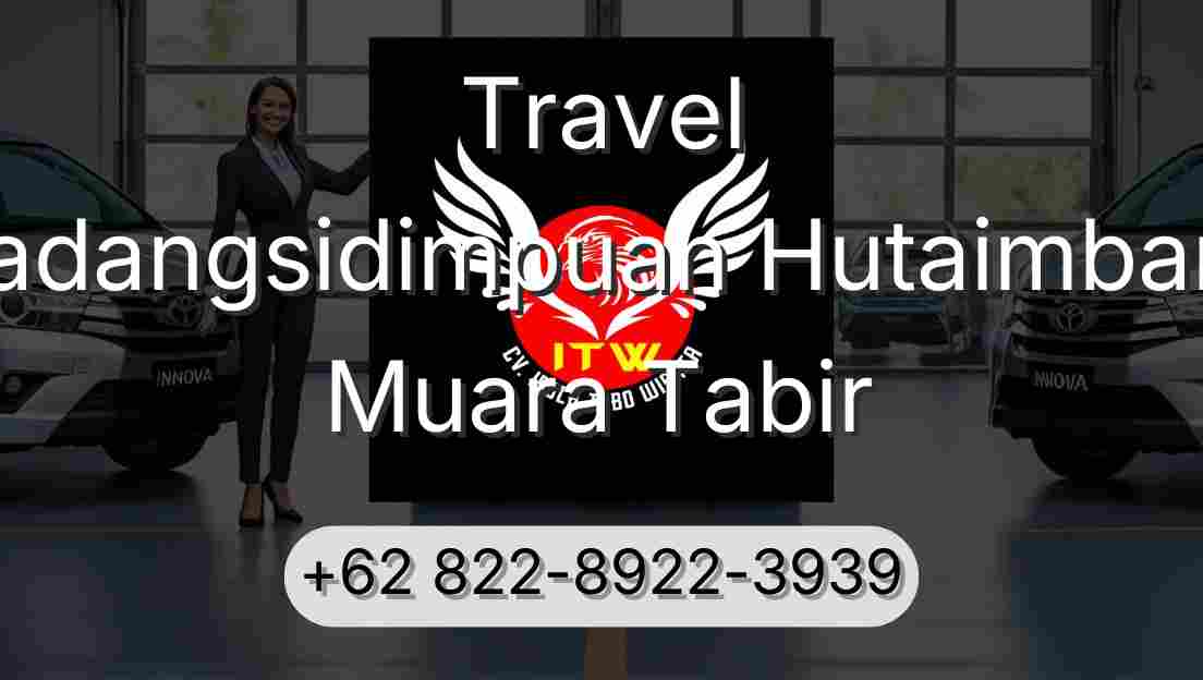 Travel Padangsidimpuan Hutaimbaru Muara Tabir