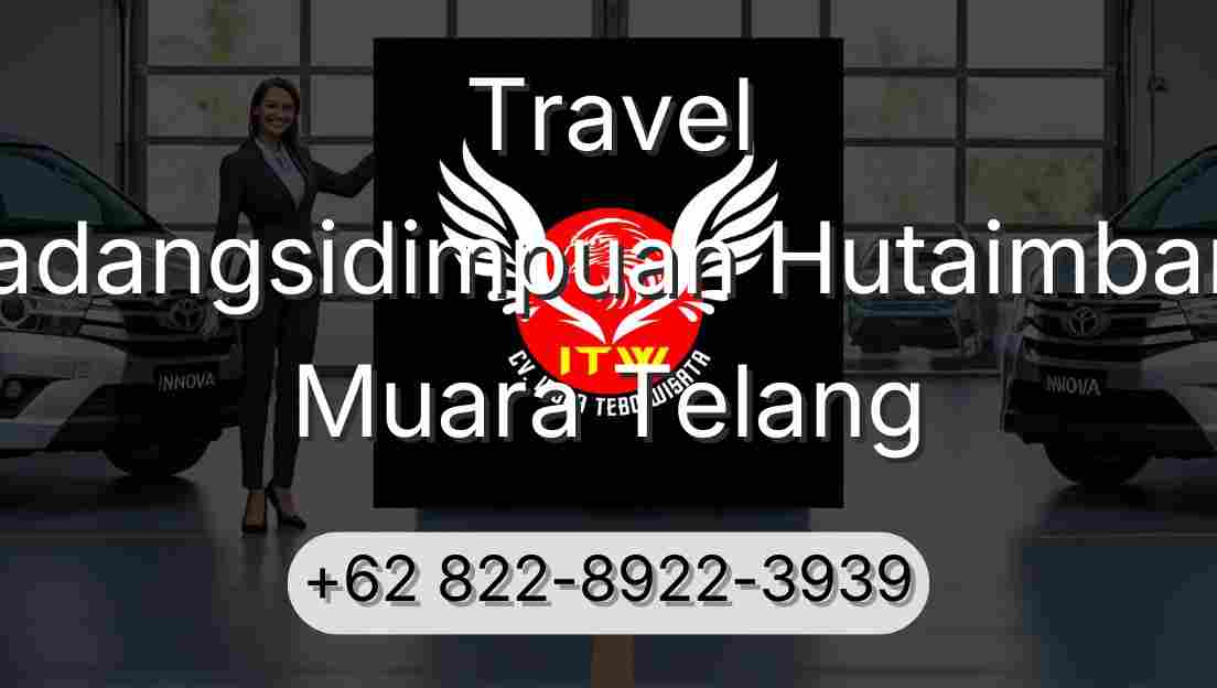 Travel Padangsidimpuan Hutaimbaru Muara Telang