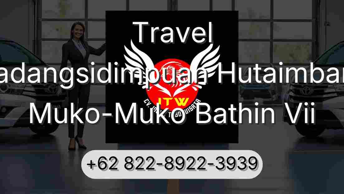 Travel Padangsidimpuan Hutaimbaru Muko-Muko Bathin Vii