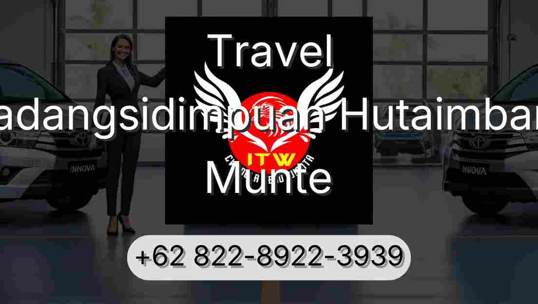 Travel Padangsidimpuan Hutaimbaru Munte