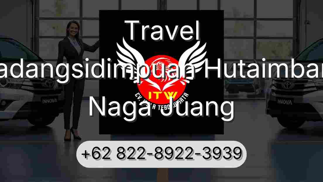 Travel Padangsidimpuan Hutaimbaru Naga Juang