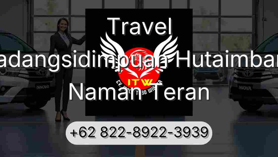 Travel Padangsidimpuan Hutaimbaru Naman Teran