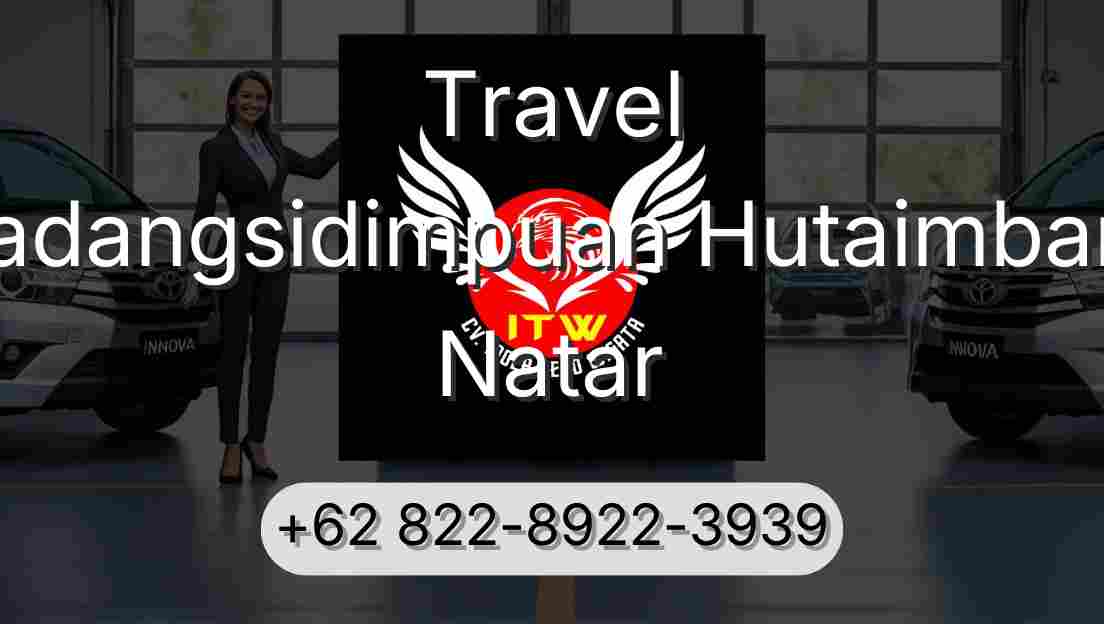 Travel Padangsidimpuan Hutaimbaru Natar