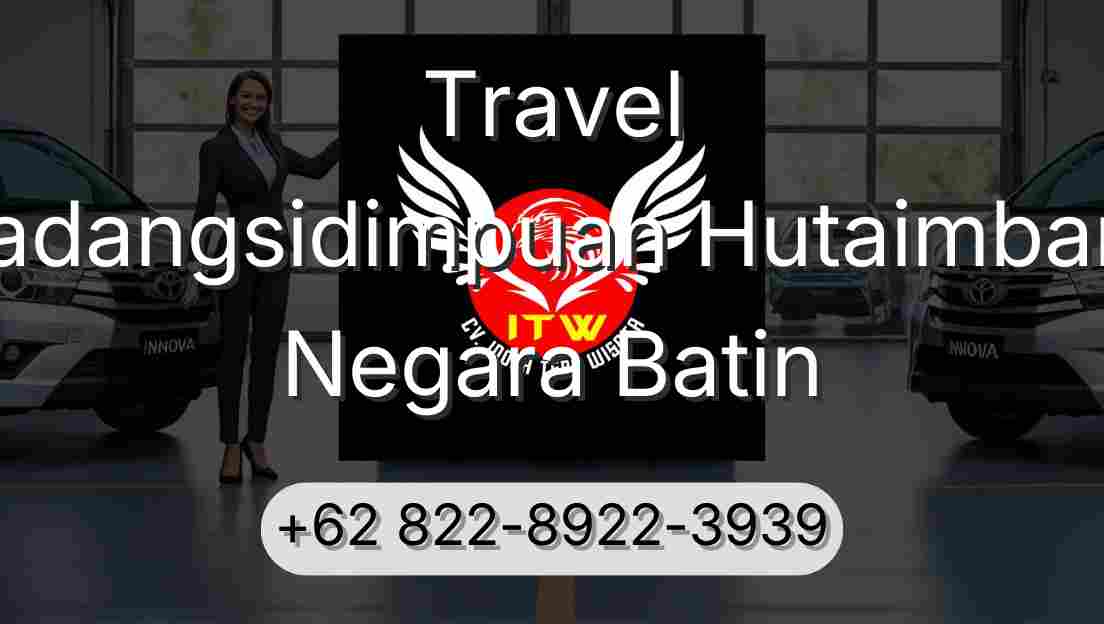 Travel Padangsidimpuan Hutaimbaru Negara Batin